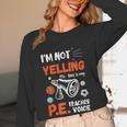 PE Teacher Voice PE Teacher School Fitness Class Women Long Sleeve T-Shirt, novelty gifts, funny gifts