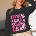 In My Preschool Era Teachers Women Back To School Kids Girls Women Long Sleeve T-Shirt, novelty gifts, funny gifts