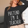 Pretend I'm A Teacher Costume Halloween Lazy Adult Kids Women Long Sleeve T-Shirt, novelty gifts, funny gifts Pretend I'm A Teacher Costume Halloween Lazy Adult Kids Women Long Sleeve T-Shirt, novelty gifts, funny gifts