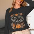 Que Pasa Calabaza Shirt Spanish Teacher Women Long Sleeve T-Shirt, novelty gifts, funny gifts