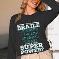 I Read Braille Tell Me Your Superpower Braille Teacher For Men Women Women Long Sleeve T-Shirt, novelty gifts, funny gifts I Read Braille Tell Me Your Superpower Braille Teacher For Men Women Women Long Sleeve T-Shirt, novelty gifts, funny gifts