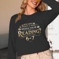 Reading 6–7 Teacher Librarian English Book Lover Quote Women Long Sleeve T-Shirt, novelty gifts, funny gifts
