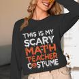 This Is My Scary Math Teacher Costume For Halloween Women Long Sleeve T-Shirt, novelty gifts, funny gifts