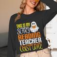 This Is My Scary Reading Teacher Costume Halloween School Women Long Sleeve T-Shirt, novelty gifts, funny gifts