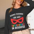 Science Teachers Are Just Superheroes In Disguise Women Men Women Long Sleeve T-Shirt, novelty gifts, funny gifts Science Teachers Are Just Superheroes In Disguise Women Men Women Long Sleeve T-Shirt, novelty gifts, funny gifts