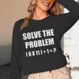 Solve The Problem Math Teacher Joke 67 Six Seven Meme Women Long Sleeve T-Shirt, novelty gifts, funny gifts Solve The Problem Math Teacher Joke 67 Six Seven Meme Women Long Sleeve T-Shirt, novelty gifts, funny gifts