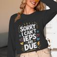 Sorry I Can'T Ieps Are Due Cute Elementary Teacher Iep Sped Women Long Sleeve T-Shirt, novelty gifts, funny gifts