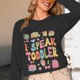 I Speak Toddler Teacher Pre-K Frist Day Back To School Women Long Sleeve T-Shirt, novelty gifts, funny gifts