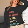 Sped Teacher Man Myth Legend Women Long Sleeve T-Shirt, novelty gifts, funny gifts
