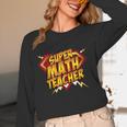 Super Math Teacher Educational Superhero Women Long Sleeve T-Shirt, novelty gifts, funny gifts