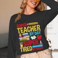 Super Teacher By Day Super Tired By Night Superhero Teacher Women Long Sleeve T-Shirt, novelty gifts, funny gifts Super Teacher By Day Super Tired By Night Superhero Teacher Women Long Sleeve T-Shirt, novelty gifts, funny gifts
