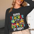 Super Teacher By Day Super Tired By Night Women Long Sleeve T-Shirt, novelty gifts, funny gifts Super Teacher By Day Super Tired By Night Women Long Sleeve T-Shirt, novelty gifts, funny gifts