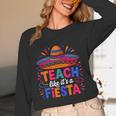 Teach Like It'S A Fiesta Teachers Sombrero Cinco De Mayo Women Long Sleeve T-Shirt, novelty gifts, funny gifts Teach Like It'S A Fiesta Teachers Sombrero Cinco De Mayo Women Long Sleeve T-Shirt, novelty gifts, funny gifts