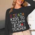 I Teach Kids To Talk Back ESL ESOL Teacher School Team Group Women Long Sleeve T-Shirt, novelty gifts, funny gifts I Teach Kids To Talk Back ESL ESOL Teacher School Team Group Women Long Sleeve T-Shirt, novelty gifts, funny gifts