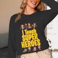 I Teach Super Heroes Comic Book Hero Teacher School Women Long Sleeve T-Shirt, novelty gifts, funny gifts I Teach Super Heroes Comic Book Hero Teacher School Women Long Sleeve T-Shirt, novelty gifts, funny gifts