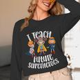 I Teach Superheroes Cute Back To School Teacher Women Long Sleeve T-Shirt, novelty gifts, funny gifts