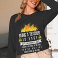 Being a Teacher Is Easy Everything Is On Fire T-Shirt For Men Women Kids Women Long Sleeve T-Shirt, novelty gifts, funny gifts Being a Teacher Is Easy Everything Is On Fire T-Shirt For Men Women Kids Women Long Sleeve T-Shirt, novelty gifts, funny gifts