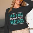 Teacher T Shirts Ha Ha Made You Read Shirt Women Long Sleeve T-Shirt, novelty gifts, funny gifts Teacher T Shirts Ha Ha Made You Read Shirt Women Long Sleeve T-Shirt, novelty gifts, funny gifts
