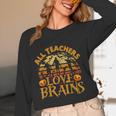 All Teachers Love Brains School Halloween Costume Women Long Sleeve T-Shirt, novelty gifts, funny gifts All Teachers Love Brains School Halloween Costume Women Long Sleeve T-Shirt, novelty gifts, funny gifts