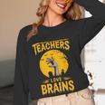 Teachers Love Brains Shirt Men Women Halloween Teacher Women Long Sleeve T-Shirt, novelty gifts, funny gifts