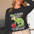 Teachersaurus Rex Dinosaur Like A Normal Teacher Saurus Women Long Sleeve T-Shirt, novelty gifts, funny gifts Teachersaurus Rex Dinosaur Like A Normal Teacher Saurus Women Long Sleeve T-Shirt, novelty gifts, funny gifts