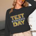 Test Day Testing May The Skills Be With You School Teacher Women Long Sleeve T-Shirt, novelty gifts, funny gifts Test Day Testing May The Skills Be With You School Teacher Women Long Sleeve T-Shirt, novelty gifts, funny gifts