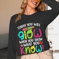 Today You Will Glow When You Show What You Know Teachers Day Women Long Sleeve T-Shirt, novelty gifts, funny gifts Today You Will Glow When You Show What You Know Teachers Day Women Long Sleeve T-Shirt, novelty gifts, funny gifts
