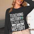 History Teacher Appreciation History Teaching Women Long Sleeve T-Shirt, novelty gifts, funny gifts History Teacher Appreciation History Teaching Women Long Sleeve T-Shirt, novelty gifts, funny gifts