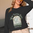 Weird Teachers Build Character- Teacher's Day Women Long Sleeve T-Shirt, novelty gifts, funny gifts