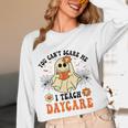You Can't Scare Me I Teach Daycare Teacher Halloween Ghost Women Long Sleeve T-Shirt, novelty gifts, funny gifts