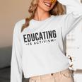 Educating Is Activism Feminist Social Justice Teacher For Men Women Women Long Sleeve T-Shirt, novelty gifts, funny gifts Educating Is Activism Feminist Social Justice Teacher For Men Women Women Long Sleeve T-Shirt, novelty gifts, funny gifts