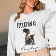 Education Is Freedom Teacher Books Black History Month Women Long Sleeve T-Shirt, novelty gifts, funny gifts Education Is Freedom Teacher Books Black History Month Women Long Sleeve T-Shirt, novelty gifts, funny gifts