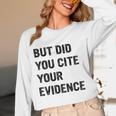 English Teacher But Did You Cite Your Evidence Women Long Sleeve T-Shirt, novelty gifts, funny gifts English Teacher But Did You Cite Your Evidence Women Long Sleeve T-Shirt, novelty gifts, funny gifts