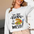 I'm Just Here To Get Messy Art Teacher Artist Painting Women Long Sleeve T-Shirt, novelty gifts, funny gifts