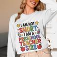 I'm Not Short I'm A Preschool Teacher Size Quote Women Women Long Sleeve T-Shirt, novelty gifts, funny gifts