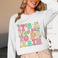 It's A Good Day To Do Math Teachers Women Kids Math Women Long Sleeve T-Shirt, novelty gifts, funny gifts