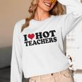 I Love Hot Teachers Men Women Women Long Sleeve T-Shirt, novelty gifts, funny gifts I Love Hot Teachers Men Women Women Long Sleeve T-Shirt, novelty gifts, funny gifts