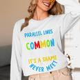 Parallel Lines Math Pun – Teacher Humor Women Long Sleeve T-Shirt, novelty gifts, funny gifts