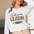 Teacher Y'All Gonna Learn Today First Day Of School Teacher Women Long Sleeve T-Shirt, novelty gifts, funny gifts
