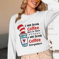 Teaching I Will Drink Coffee Here Or There Teacher Women Long Sleeve T-Shirt, novelty gifts, funny gifts
