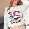 I Will Drink Coffee Here Or There Funny Teacher Teaching Men Women Girls Kids Women Long Sleeve T-Shirt, novelty gifts, funny gifts