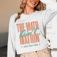 Women The Math Ain't Mathin Show Your Work Math Teacher Women Long Sleeve T-Shirt, novelty gifts, funny gifts