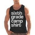 6th Sixth Grade Camp Counselor Camper Teacher Chaperone Men Tank Top, trending gift 6th Sixth Grade Camp Counselor Camper Teacher Chaperone Men Tank Top, trending gift