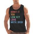 Admit It You Low Key Love Math Bruh Teacher Nerdy Math Men Tank Top, trending gift Admit It You Low Key Love Math Bruh Teacher Nerdy Math Men Tank Top, trending gift