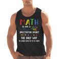 Back To School Math Is Not A Spectator Sport Math Teacher Men Tank Top, trending gift