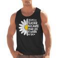 i Became a Teacher Because Your Life Is Worth My Time Men Tank Top, trending gift i Became a Teacher Because Your Life Is Worth My Time Men Tank Top, trending gift