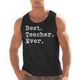 Best Teacher Ever Best Teacher Ever T-Shirt For Men Women Men Tank Top, trending gift Best Teacher Ever Best Teacher Ever T-Shirt For Men Women Men Tank Top, trending gift