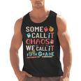 Some Call It Chaos We Call It Fifth Grade 5th Grade Teacher Men Tank Top, trending gift Some Call It Chaos We Call It Fifth Grade 5th Grade Teacher Men Tank Top, trending gift
