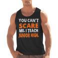 You Can't Scare Me I Teach Junior High Teacher Shirt For Men Women Men Tank Top, trending gift You Can't Scare Me I Teach Junior High Teacher Shirt For Men Women Men Tank Top, trending gift