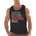 Capital Letters And Periods Bruh Teacher Men Tank Top, trending gift Capital Letters And Periods Bruh Teacher Men Tank Top, trending gift